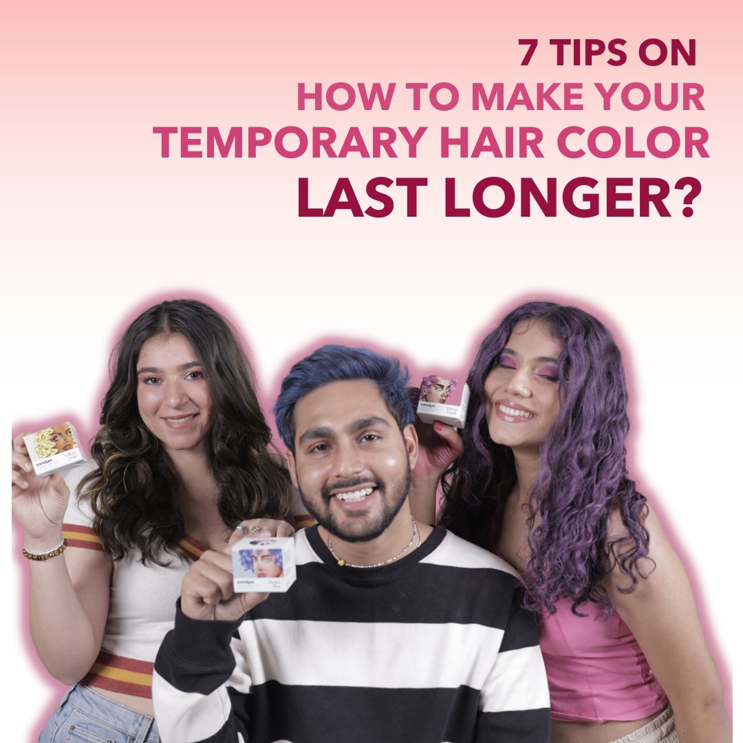 How to make your Temporary Color last longer? Paradyes